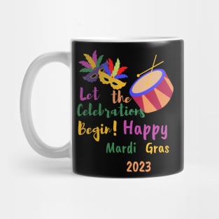 Let the Celebrations Begin! Happy Mardi Gras 2023 Mug